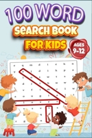 100 Word Search Book for Kids ages 9-12 B08LNBWK7Z Book Cover