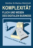 Komplexität - Fluch und Wesen des Digitalen Business 3746088992 Book Cover