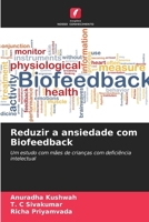 Reduzir a ansiedade com Biofeedback (Portuguese Edition) 6208151570 Book Cover
