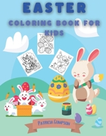 Easter Coloring Book for Kids: Creative Easter Coloring Book for Kids - 49 attractive designs - Beautiful and funny Easter Bunny, Eggs and Easter Baskets B091CPB8TK Book Cover