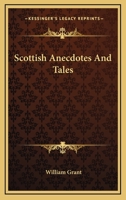 Scottish Anecdotes and Tales 1432673165 Book Cover