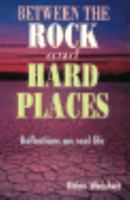 Between the Rock and Hard Places: Reflections on Real Life 0570045711 Book Cover