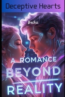 Deceptive Hearts: A Romance Beyond Reality B0F41GK752 Book Cover