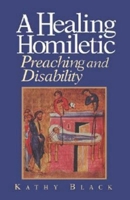 A Healing Homiletic: Preaching and Disability 0687002915 Book Cover