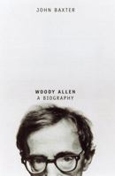 Woody Allen: A Biography 078670666X Book Cover
