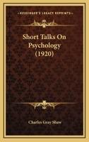 Short Talks On Psychology 1437078389 Book Cover