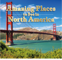 Amazing Places to See in North America 1450876722 Book Cover