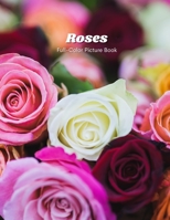 Roses Full-Color Picture Book: Rose Flower Pictures - Flowers Nature Gardening B08Z9W5717 Book Cover