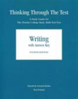 Thinking Through the Test: A Study Guide for the Florida College Basic Skills Exit Tests, Writing (w/ answers) 0205771084 Book Cover