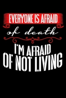 Everyone is afraid of Death - I'm afraid of not living: 6x9 120 pages quad ruled Your personal Diary 1674088124 Book Cover