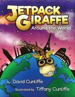 Jetpack Giraffe Around the World 0997567309 Book Cover