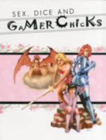 Sex, Dice and Gamer Chicks 1907218424 Book Cover