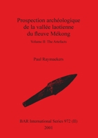 Prospection archéologique de la vallée laotienne du fleuve Mékong, Volume II (BAR International) 1841712612 Book Cover