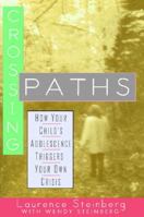 Crossing Paths: How Your Child's Adolescence Triggers Your Own Crisis 0671797581 Book Cover