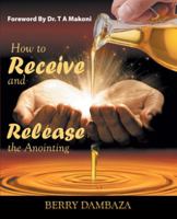 How to Receive and Release the Anointing 1973645378 Book Cover