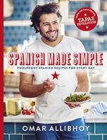 Spanish Made Simple: Foolproof Spanish Recipes for Every Day 1849497605 Book Cover