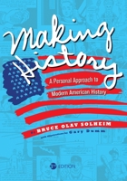 Making History: A Personal Approach to Modern American History B0C7M2XGN6 Book Cover