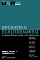 Recasting Egalitarianism: New Rules for Communities, States and Markets (Real Utopias) 1859842550 Book Cover