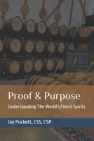 Proof & Purpose: Understanding The World's Finest Spirits B0FKZF4Y1M Book Cover