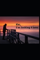 Ehi, I'm Looking for Love: Tratto da una storia vera B0CGL7W1DR Book Cover