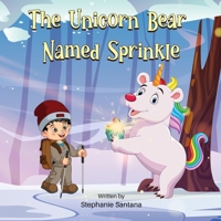 The Unicorn Bear Named Sprinkle B0CTDRFMX5 Book Cover