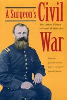 A Surgeon's Civil War: The Letters and Diary of Daniel M. Holt, M.D. 0873385381 Book Cover