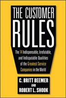 The Customer Rules: The 14 Indespensible, Irrefutable, and Indisputable Qualities of the Greatest Companies in the World 0071603654 Book Cover