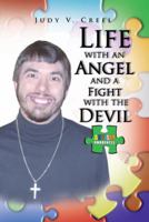 Life with an Angel and a Fight with the Devil 1436356180 Book Cover