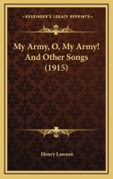 My Army, O, My Army! and Other Songs 117968608X Book Cover