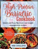 High Protein Bariatric Cookbook: Quick and Easy Recovery and weight management recipes B0CGL4KTN1 Book Cover