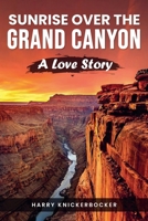 Sunrise Over the Grand Canyon B0H424WMVJ Book Cover