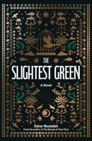 The Slightest Green: A Novel 1623715830 Book Cover