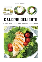 500-Calorie Delights: A Healthy and Tasty Recipe Collection 8367110587 Book Cover