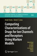 Computing Characterizations of Drugs for Ion Channels and Receptors Using Markov Models 3319300296 Book Cover