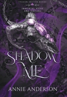 Shadow Me: A Gargoyle Shifter Romantasy 1960315315 Book Cover