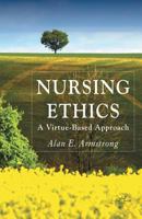 Nursing Ethics: A Virtue-Based Approach 023024419X Book Cover