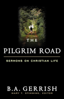 The Pilgrim Road: Sermons on Christian Life 0664256910 Book Cover