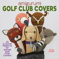 Amigurumi Golf Club Covers 1937564126 Book Cover