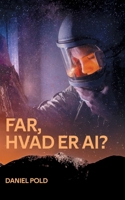 Far, hvad er AI?: En bog om kunstig intelligens (Danish Edition) 8776915204 Book Cover