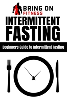Intermittent Fasting: Beginners Guide to Intermittent Fasting 1720811350 Book Cover