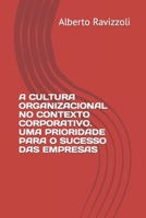 A Cultura Organizacional No Contexto Corporativo. Uma Prioridade Para O Sucesso Das Empresas B0BYRKJ6LZ Book Cover