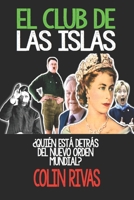 EL CLUB DE LAS ISLAS: QUIEN ESTA DETRAS DEL NUEVO ORDEN MUNDIAL B08M2BC6TW Book Cover