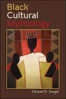 Black Cultural Mythology 1438477880 Book Cover