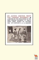 On Active Service With the Chinese Regiment: A Record of the Operations of the First Chinese Regimen 184574747X Book Cover