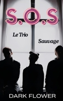 S.O.S (Le Trio Sauvage) B0BQG4LGN5 Book Cover