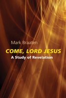 Come, Lord Jesus: A Study of Revelation 081463172X Book Cover