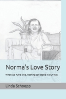 Norma's Love Story: When we have love, nothing can stand in our way B0C4MTV3HC Book Cover