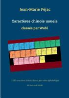 Caractères chinois usuels classés par Wubi: 3500 caractères chinois classés par ordre alphabétique de leur code Wubi 2322113735 Book Cover