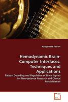 Hemodynamic Brain-Computer Interfaces: Techniques and Applications: Pattern Decoding and Regulation of Brain Signals for Neuroscience Research and Clinical Rehabilitation 3639301730 Book Cover