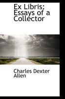 Ex Libris: Essays of a Collector ... 1014760445 Book Cover